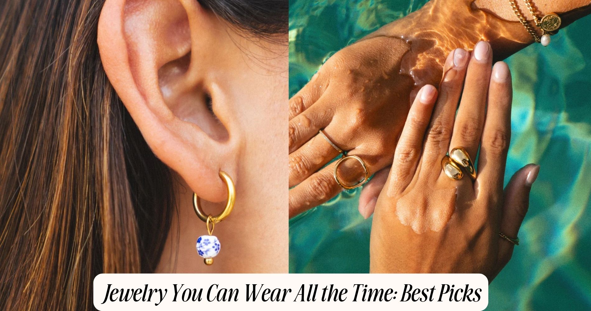 jewelry you can wear all the time