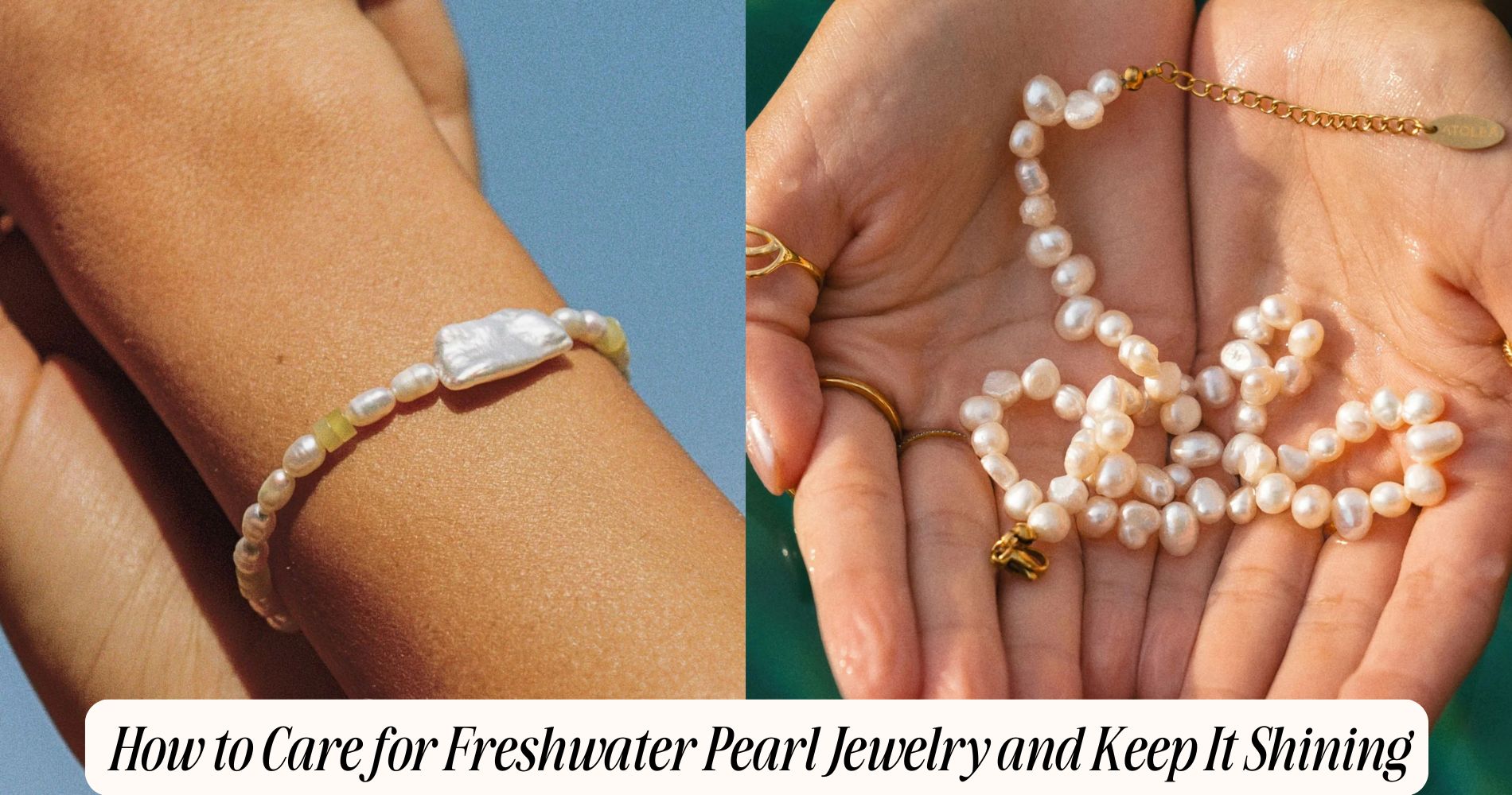 how to care for freshwater pearl jewelry​
